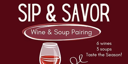 Sip & Savor : A Festive Wine & Soup Social