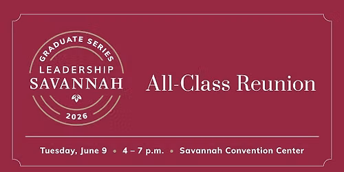Leadership Savannah Graduate Series All Class Reunion