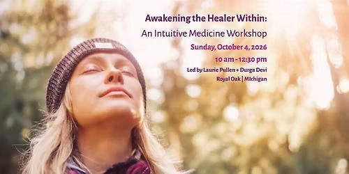 Awakening the Healer Within: Intuitive Medicine Workshop