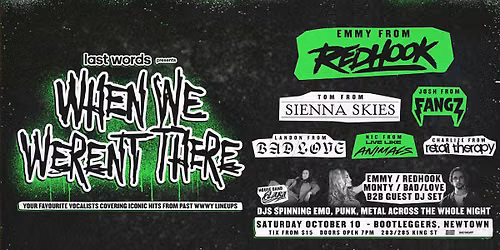LAST WORDS PRESENTS:\nWHEN WE WEREN\u2019T THERE | Sydney Emo Night