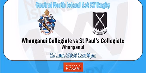Whanganui Collegiate School vs St Paul's Collegiate School - CNI 1st XV Rugby - Game 35