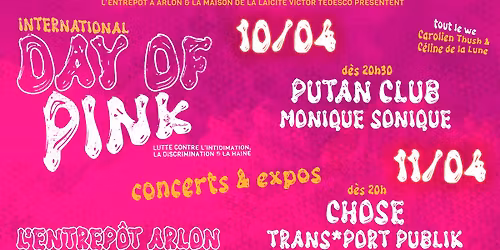 Day of Pink avec CHOSE, Putan Club, Monique Sonique, TRANS*PORT PUBLIK \u2022 L'Entrep\u00f4t, Arlon