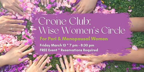 FREE Crone Club: Wise Women's Circle for Peri & Menopausal Women (In Person Only)