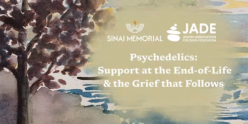 Psychedelics: Support at the end of life and with the grief that follows