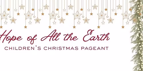 Hope of All the Earth - Children's Christmas Pageant