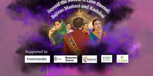 Beyond the Sword; A Love Eternal- Bajirao Mastani and Kashibai