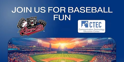 Rivercats Baseball Game supporting CTEC