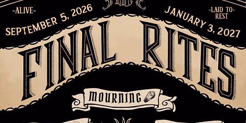 FINAL RITES: Death, Mourning, & Beyond - exhibit opening