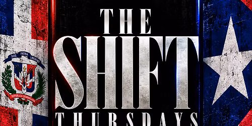 THE SHIFT THURSDAYS - DEMBOW & REGGAETON