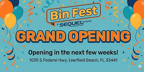 Grand Opening - Bin Fest Deerfield Beach