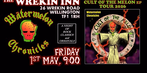 Watermelon Chronicles | Wrekin Inn, Wellington