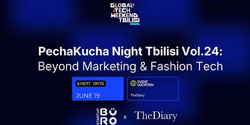 PechaKucha Night Tbilisi Vol.24: Beyond Marketing & Fashion Tech