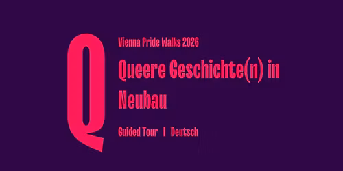 Queere Geschichte(n) in Neubau \u2013 Ein Vienna Pride Walk von Qwien