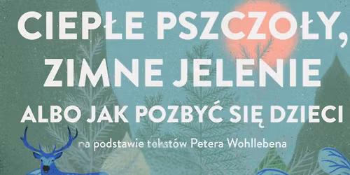 "CIEP\u0141E PSZCZO\u0141Y, ZIMNE JELENIE ALBO JAK POZBY\u0106 SI\u0118 DZIECI"- PINOKIO LATEM