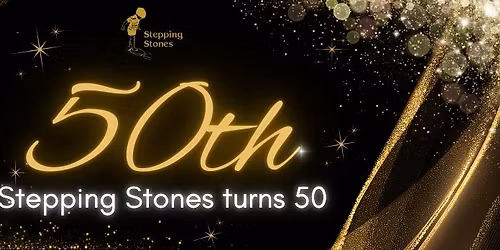 Stepping Stones 50th Celebration (Ticketed Event)