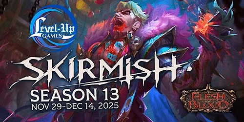 Flesh and Blood TCG - Skirmish Season 13 - JOHNS CREEK