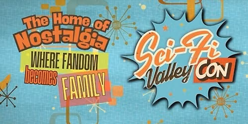 Sci-Fi Valley Con, Part 17: October 16-18, 2026