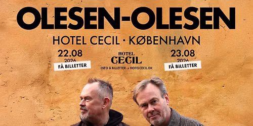 UDSOLGT! Olesen-Olesen | Hotel Cecil, K\u00f8benhavn