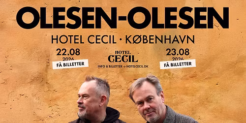 F\u00c5 BILLETTER! Olesen-Olesen | Hotel Cecil, K\u00f8benhavn