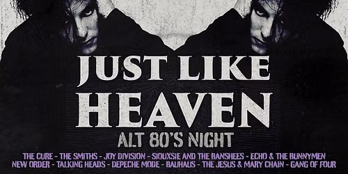 Just Like Heaven - Alt 80's Night (Sheffield)