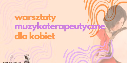 Muzykoterapia dla kobiet - warsztaty