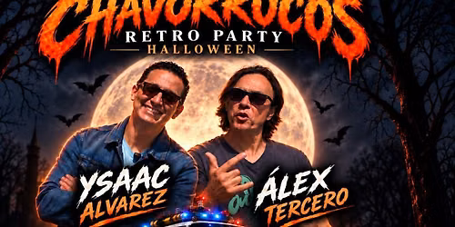 CHAVORRUCOS RETRO PARTY HALLOWEEN EDITION
