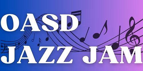 OASD JAZZ JAM CONCERT!!!