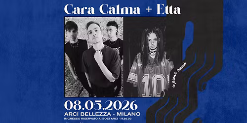 Cara Calma + Etta | Milano, Arci Bellezza