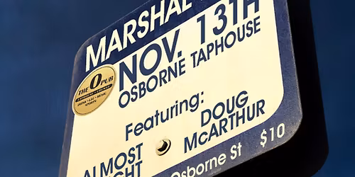 Marshal Riley, Almost Insight, Doug McArthur Live at Osborne Taphouse!