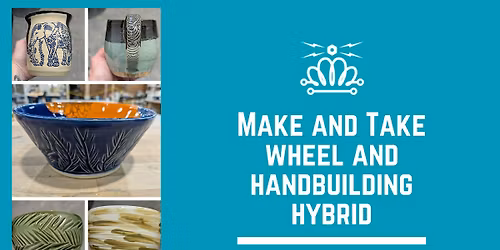 Make and Take wheel and handbuilding hybrid