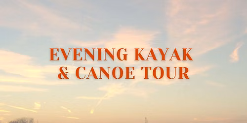 Evening Kayak & Canoe Tour