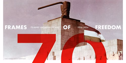 FRAMES OF FREEDOM \u2981 70 Jahre Ungarnaufstand 1956