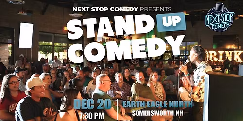 Next Stop Comedy at Earth Eagle North