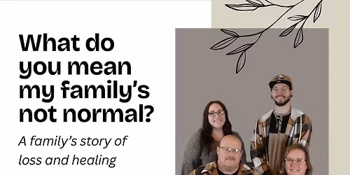 Mental Health Month Presentation - "What Do You Mean My Family's Not Normal?"