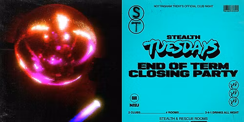 Stealth Tuesdays - End of Term Closing Party!