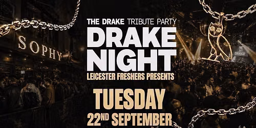 LEICESTER FRESHERS - DRAKE NIGHT \ud83c\udde8\ud83c\udde6 | Tuesday 22nd SEPTEMBER