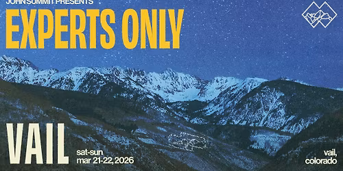JOHN SUMMIT PRESENTS EXPERTS ONLY VAIL