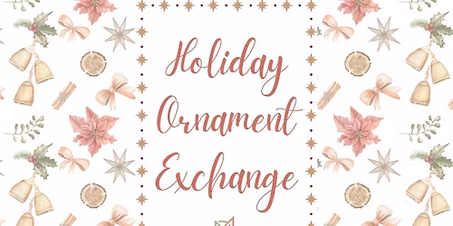 Women\u2019s Holiday Ornament Exchange \ud83c\udf84\ud83c\udf81