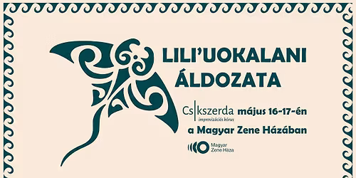 Cs\u00edkszerda koncerth\u00e9tv\u00e9ge: Lili\u2019uokalani \u00e1ldozata || Hawaii-i \u00e9s \u00f3ce\u00e1niai dalok