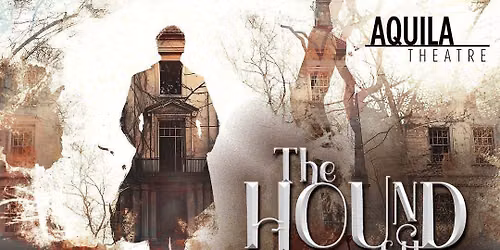 Aquila Theatre's THE HOUND OF THE BASKERVILLES