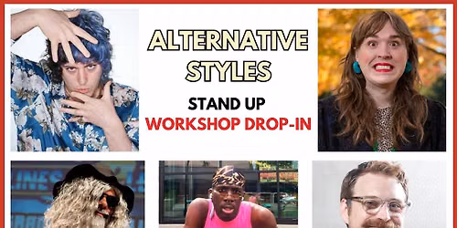 Alternative Styles: Stand Up Workshop Series & Drop-In