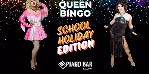 Drag Bingo! – School Holiday Family Edition! 2:30pm - 4:30pm