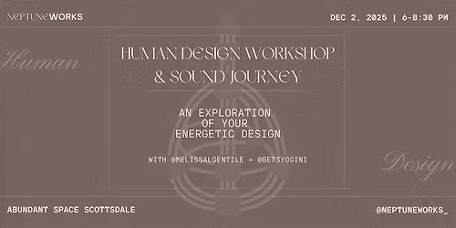 Human Design Workshop & Sound Journey | Neptune Works
