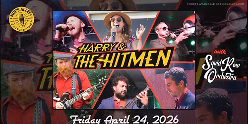Moe's Alley Presents: Harry & The Hitmen w\/ Squid Row Orchestra