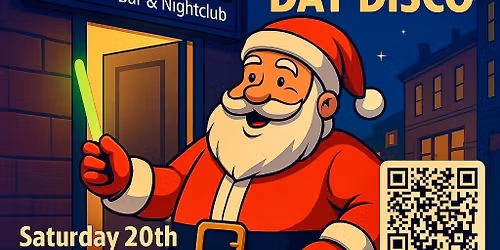 Santas \ud83c\udf85Festive \ud83c\udf84 Day Disco! 