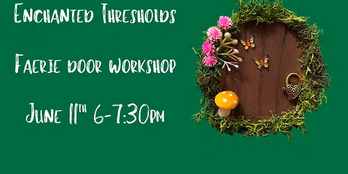 Enchanted Thresholds-Make Your Own Faerie Door