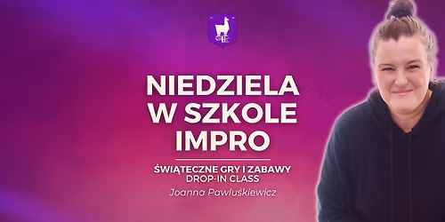 Niedziela w Szkole Impro \u2014 \u015bwi\u0105teczne gry i zabawy [drop-in class]
