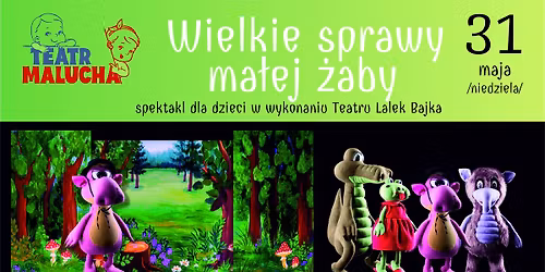 Teatr Malucha: "Wielkie sprawy ma\u0142ej \u017caby" w wykonaniu Teatru Lalek Bajka