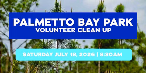 Palmetto Bay Park Pine Rockland Volunteer Clean-Up