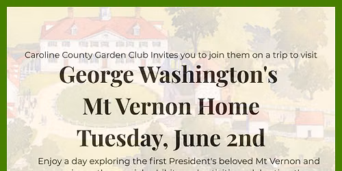 Mount Vernon Bus Trip hosted by the Caroline County Garden Club